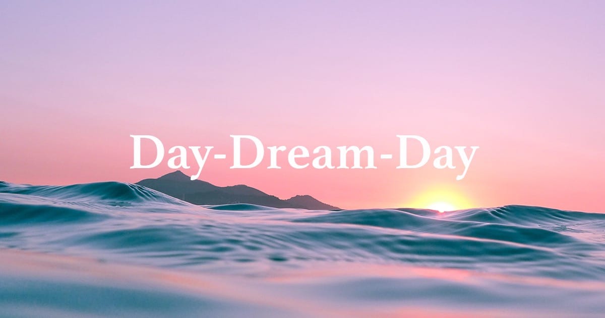 Day Dream Day
